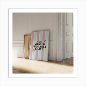 You Should Probably Leave - Green & Purple Art Print