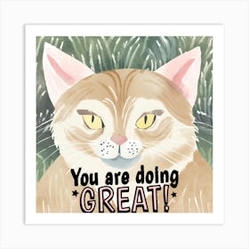 You Are Doing Great Art Print