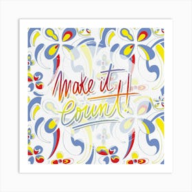 Make It Count Art Print