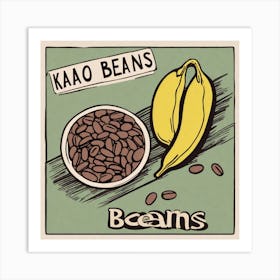 Kao Beans Beans Art Print