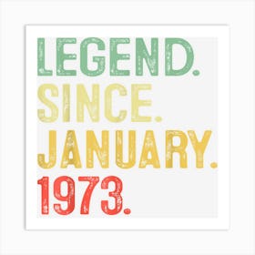 50 Year Old Gift 50th Birthday Men Legend Since January 1973 Art Print