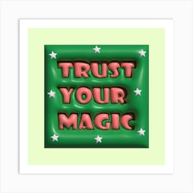 Trust your magic Art Print