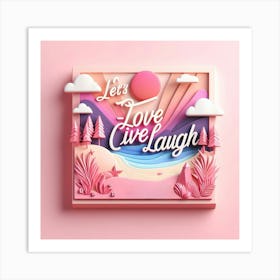 Love Live Laugh 6 Art Print