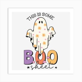 This Is Some Boo Sheet Art Print