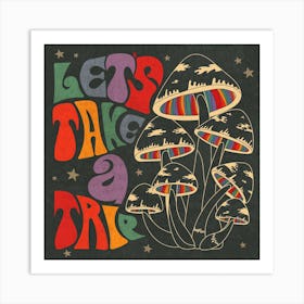 Lets Take A Trip Magic Mushroom Square Art Print