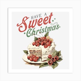 Have A Sweet Christmas Art Print