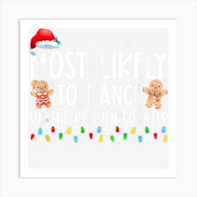 Most Likely To Dance On The Kitchen Counter Family Christmas Art Print