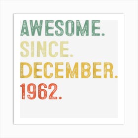 60 Years Old Gifts 60th Birthday Awesome Since December 1962 Art Print