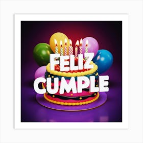 Feliz cumple and Feliz cumpleaños sign means Happy Birthday in Spanish language, Birthday party celebration gift with birthday cake candle colorful balloons best congratulation over light background wall artFeliz Cumple 10 Art Print