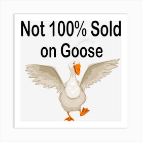 Hot Trend Not 100 Sold On Goose Funny Women Men Goose U3 Art Print