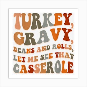 Turkey Gravy Beans And Rolls Let Me See That Casserole Gifts Art Print