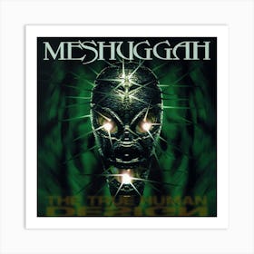 Meshuggah 4 Art Print