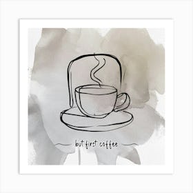 First Coffee Art Print