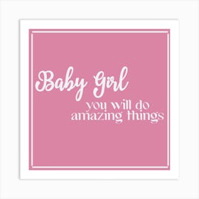 Baby Girl You Will Do Amazing Things Nursery Art Print