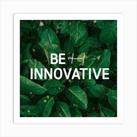 Be Innovative 1 Art Print