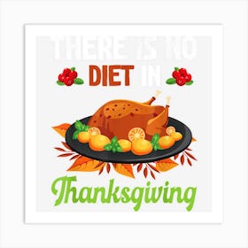 Fruits Turkey Meat Dish There Is No Diet In Thanksgiving Day Art Print