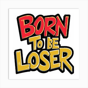 Born To Be Loser Poster