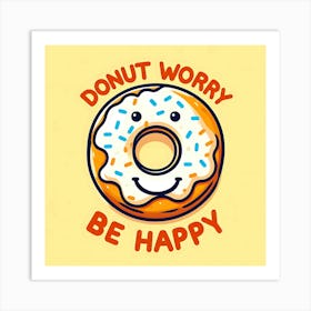 Donut Worry Be Happy 2 Art Print