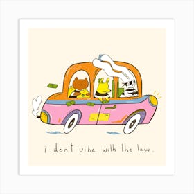 Dont Vibe With The Law Square Art Print