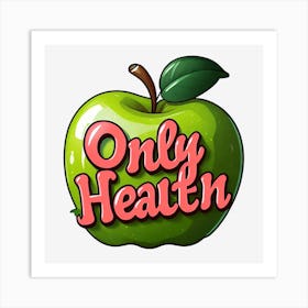 Only Health Art Print