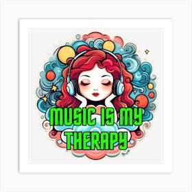 Music Is My Therapy Art Print