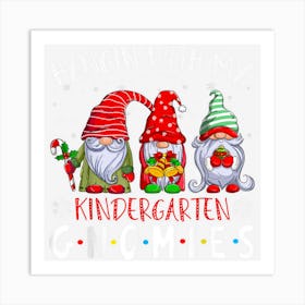 Hangin With My Kindergarten Gnomies Christmas Teacher Art Print