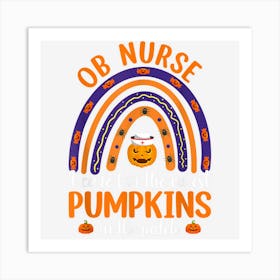 Ob Nurse I Care The Cutest Pumpkins Halloween Rainbow Art Print