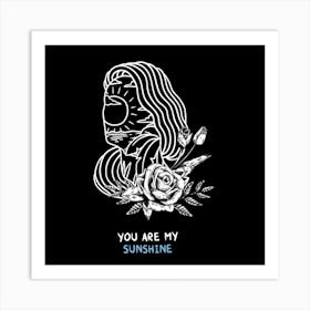 You Are My Sunshine Art Print