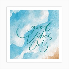 Good Vibes Only Beach Art Print Art Print