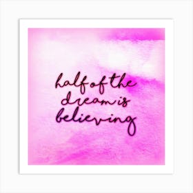 Dreaming is Believing Art Print