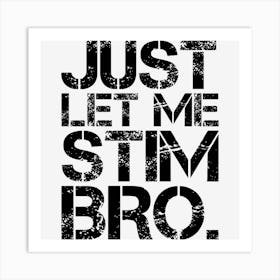 Just Let Me Stim Bro Marbled Black Art Print