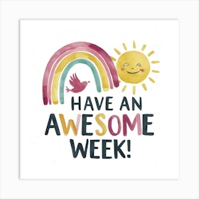 Have An Awesome Week Art Print