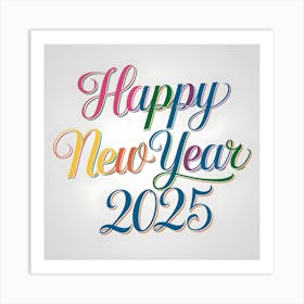 Happy New Year 2025 7 Art Print