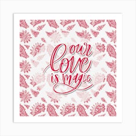 Our Love Is Magic Art Print