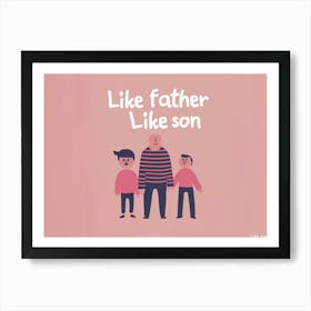 Like Father Like Son Art Print