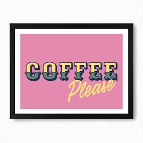 Coffee Please Pink Art Print