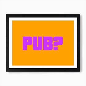 Pub?  Art Print