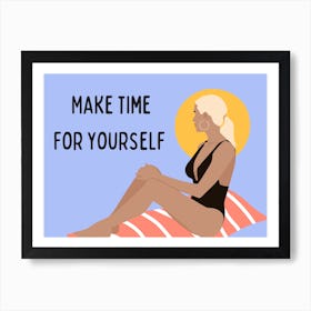 Make Time For Yourself Art Print