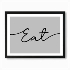 Eat Kitchen Dining Room Grey Art Print