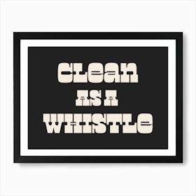 Clean As A Whistle Quote, neat, groovy, funky, typography, cool, saying, phrases, signs, cleanliness, text, lettering, cool, cute, minimal, quotes Póster