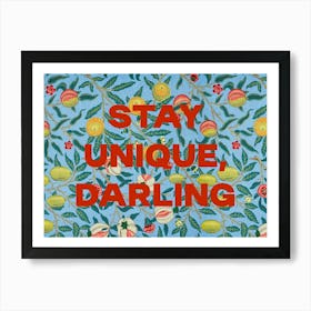 Stay Unique Darling. Quote on a Floral Pattern. Art Print