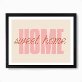 Pink And Cream Typographic Home Sweet Home Art Print