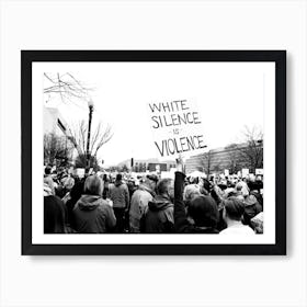 White Silence Is Violence Art Print