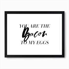 You Are the Bacon Couple Art Print