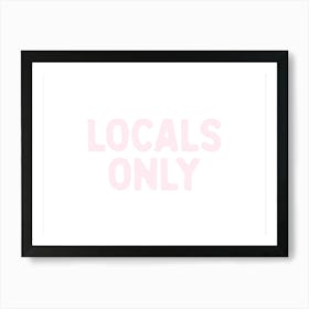 Locals Only - Light Pink Art Print