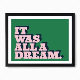 All A Dream Art Print