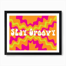 Stay Groovy Art Print