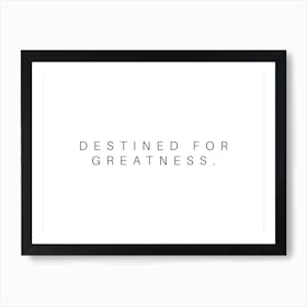 Destined For Greatness Typography Word Art Print