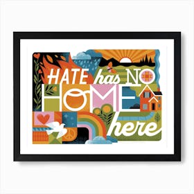 Hate Has No Home Here Art Print