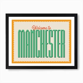 Orange And Green Typographic Welcome To Manchester Art Print